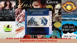Read  Actio and Persuasion Dramatic Performance in EighteenthCentury France Ebook online