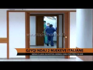 下载视频: Gjyqi ndaj dy mjekëve italianë - Top Channel Albania - News - Lajme