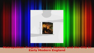 Download  Metropolitan Tragedy Genre Justice and the City in Early Modern England PDF Free