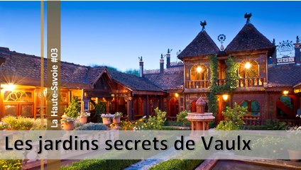 Visite de la Haute-Savoie n°03, les jardins secrets de Vaulx (d)