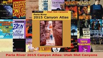Read  Paria River 2015 Canyon Atlas Utah Slot Canyons Ebook Free