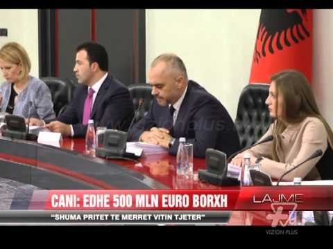 Cani: Edhe 500 milion euro borxh - News, Lajme - Vizion Plus