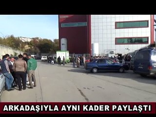 ARKADAŞIYLA AYNI KADERİ PAYLAŞTI!