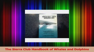 Read  The Sierra Club Handbook of Whales and Dolphins Ebook Free