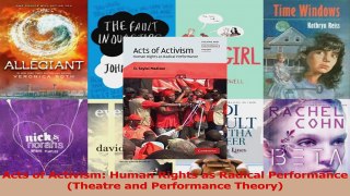 Read  Acts of Activism Human Rights as Radical Performance Theatre and Performance Theory Ebook Free