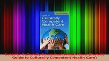 Guide to Culturally Competent Health Care Purnell Guide to Culturally Competent Health PDF