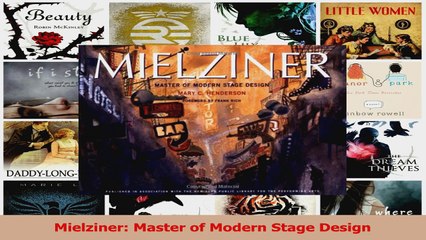 Read  Mielziner Master of Modern Stage Design Ebook Free