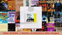 Read  Diller Scofidio  Renfro Architecture after Images Ebook Free