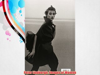 Peter Lindbergh: Images of Women