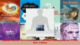 Read  Apparitions Architecture That Has Disappeared From Our Cities Ebook Free