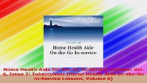 Home Health Aide OntheGo InService Lessons Vol 6 Issue 7 Tuberculosis Home Health Read Online