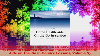 Home Health Aide OntheGo InService Lessons Vol 5 Issue 8 Updated Nutrition Practices Read Online