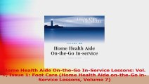 Home Health Aide OntheGo InService Lessons Vol 7 Issue 1 Foot Care Home Health Aide Read Online