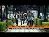 Moti, me reshje deri të premten - Top Channel Albania - News - Lajme
