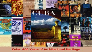 Read  Cuba 400 Years of Architectural Heritage EBooks Online