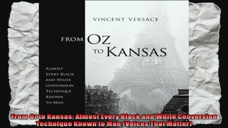 From Oz to Kansas Almost Every Black and White Conversion Technique Known to Man Voices