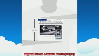 Digital Black  White Photography