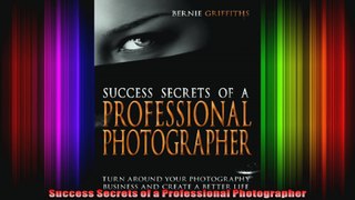 Success Secrets of a Professional Photographer