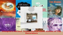 Read  Designers Abroad Inside the Vacation Homes of Top Decorators EBooks Online