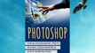 Photoshop: Beginner's Guide for Photoshop - Digital Photography Photo Editing Color Grading