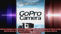 GoPro Camera The Rookies Guide on How to Use GoPro Hero 3 and GoPro Hero 3 Cameras