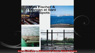Nina Fischer  Maroan El Sani Blind Spots
