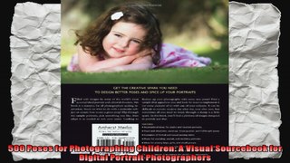 500 Poses for Photographing Children A Visual Sourcebook for Digital Portrait