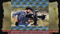 DIGITAL FILMMAKING 101  Ten Essential Lessons for the Digital Video Noob Film School