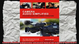 Camera Audio Simplified Location Audio for Camera Operators