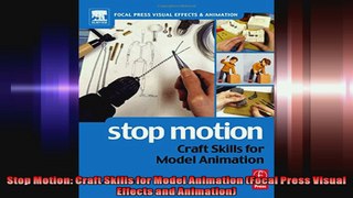 Stop Motion Craft Skills for Model Animation Focal Press Visual Effects and Animation
