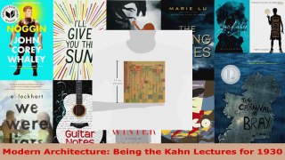 Read  Modern Architecture Being the Kahn Lectures for 1930 EBooks Online