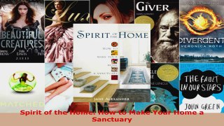 Read  Spirit of the Home How to Make Your Home a Sanctuary EBooks Online