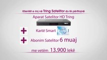 Tring Oferta|Vetem per abonimet 6 mujore Satelitore&Tokesore|E vlefshme deri ne 11 Korrik