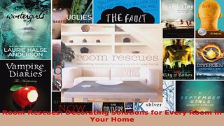 Read  Room Rescues Decorating Solutions for Every Room in Your Home Ebook Free