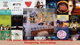 Read  The Smart Approach to Kids Rooms Planning Designing Decorating EBooks Online