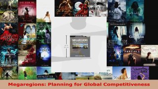 Read  Megaregions Planning for Global Competitiveness EBooks Online