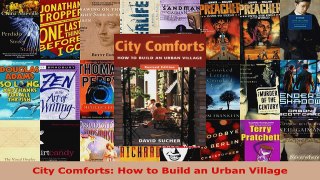 Read  City Comforts How to Build an Urban Village PDF Free