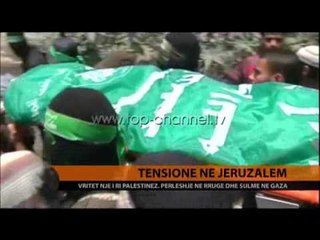 Rriten edhe më tej tensionet në Jeruzalem - Top Channel Albania - News - Lajme