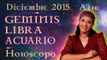 Horóscopo GEMINIS, LIBRA y ACUARIO, Diciembre 2015 Signos de Aire por Jimena La Torre