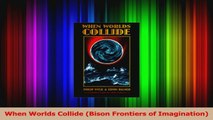 Read  When Worlds Collide Bison Frontiers of Imagination Ebook Free