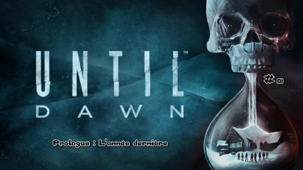 Until Dawn (01-12) ''Prologue - L'année dernière''