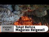 Tokat Ballıca Mağarası Belgeseli