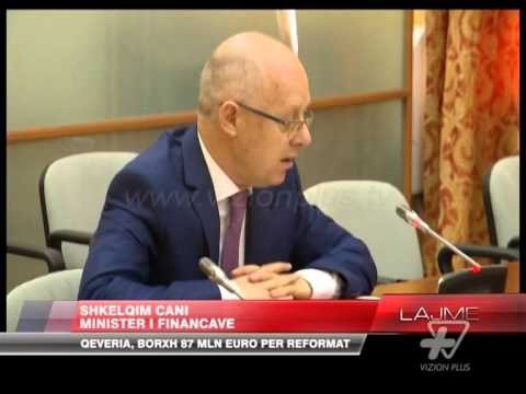 Qeveria, borxh 87 milion euro për reformat - News, Lajme - Vizion Plus