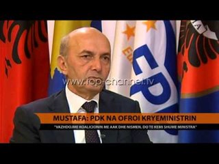 Mustafa: PDK-ja na ofroi kryeministrin - Top Channel Albania - News - Lajme