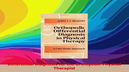 Differential Diagnosis for the Orthopedic Physical Therapist Read Online
