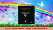 Soul Treatment and Recovery The selected works of Murray Stein World Library of Mental Download