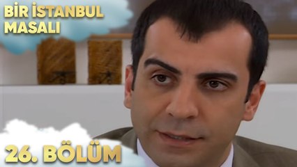 Bir İstanbul Masalı 26. Bölüm