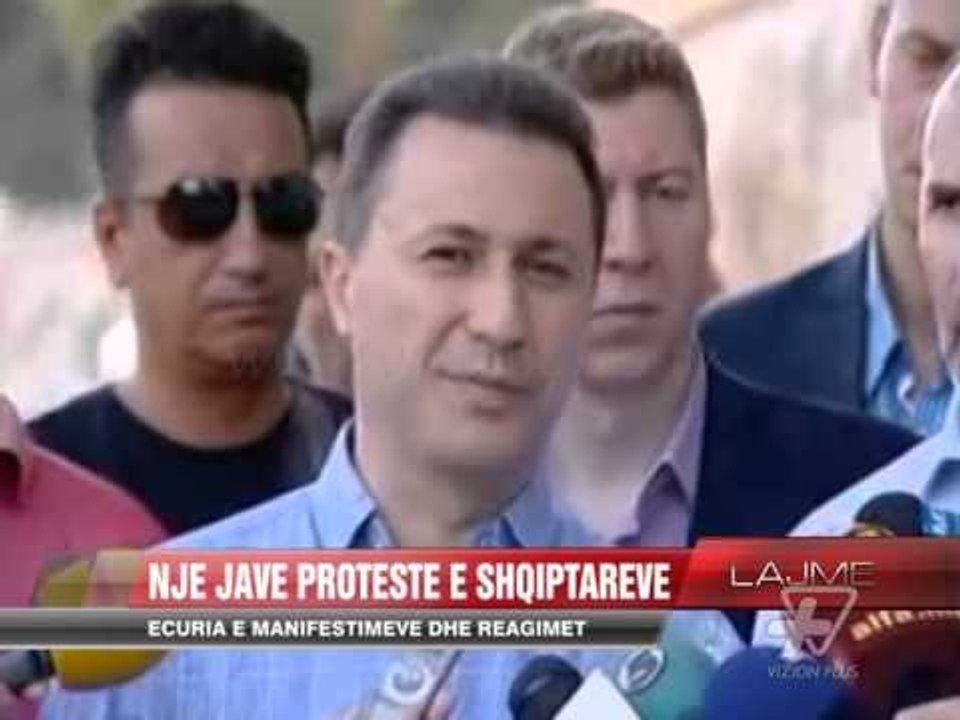Maqedoni, historiku i një jave protestash të shqiptarëve - News, Lajme - Vizion Plus