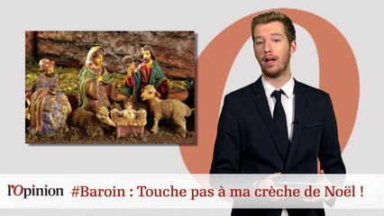 #Baroin : Touche pas à ma crèche de Noël !