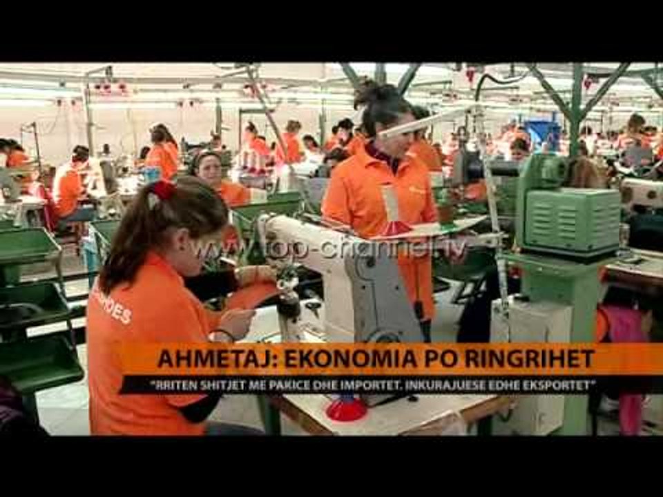 Ahmetaj: Ekonomia po ringrihet - Top Channel Albania - News - Lajme